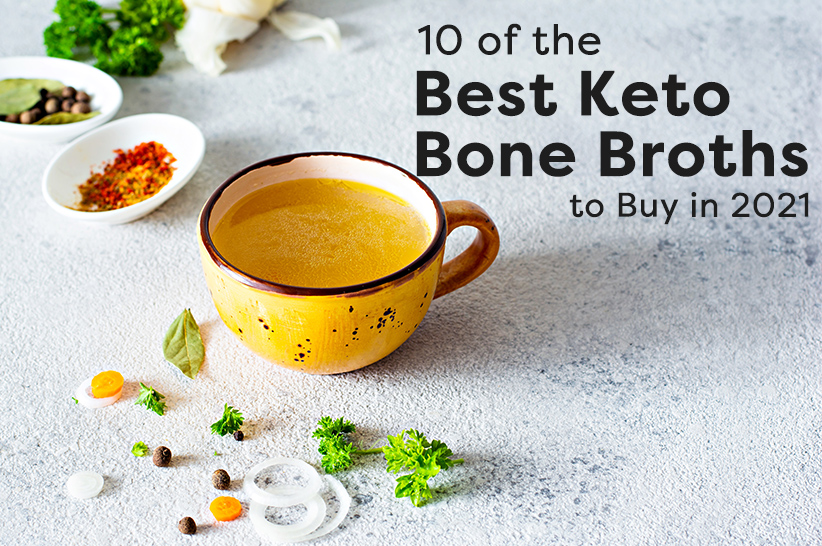 10 of the Best Keto Bone Broths to Buy in 2021