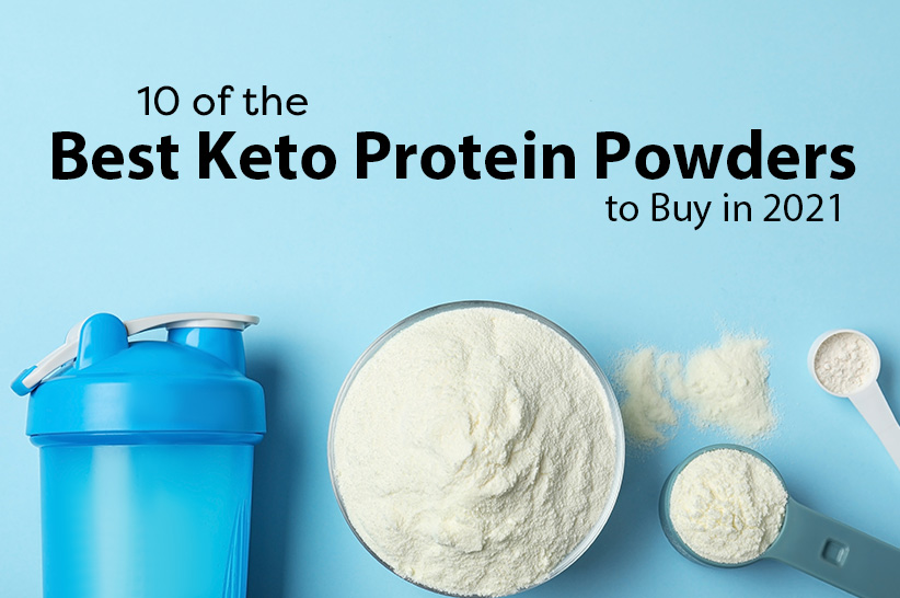 10 of the Best Keto Protein Powders to Buy in 2021